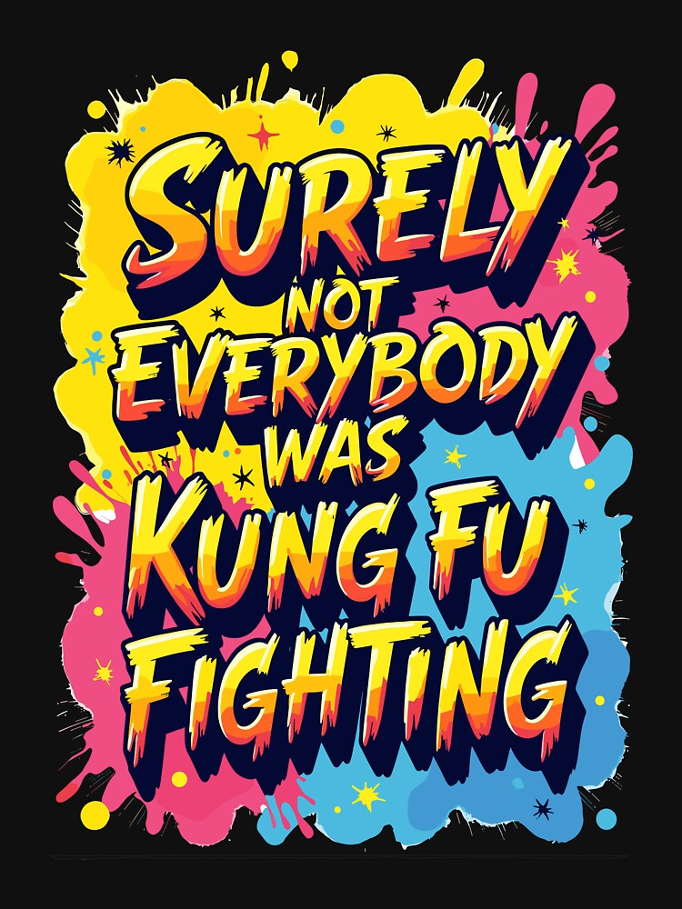 Surely Not Everybody Was Kung Fu Fighting, Martial Arts Humor, Funny by CreativePodArt