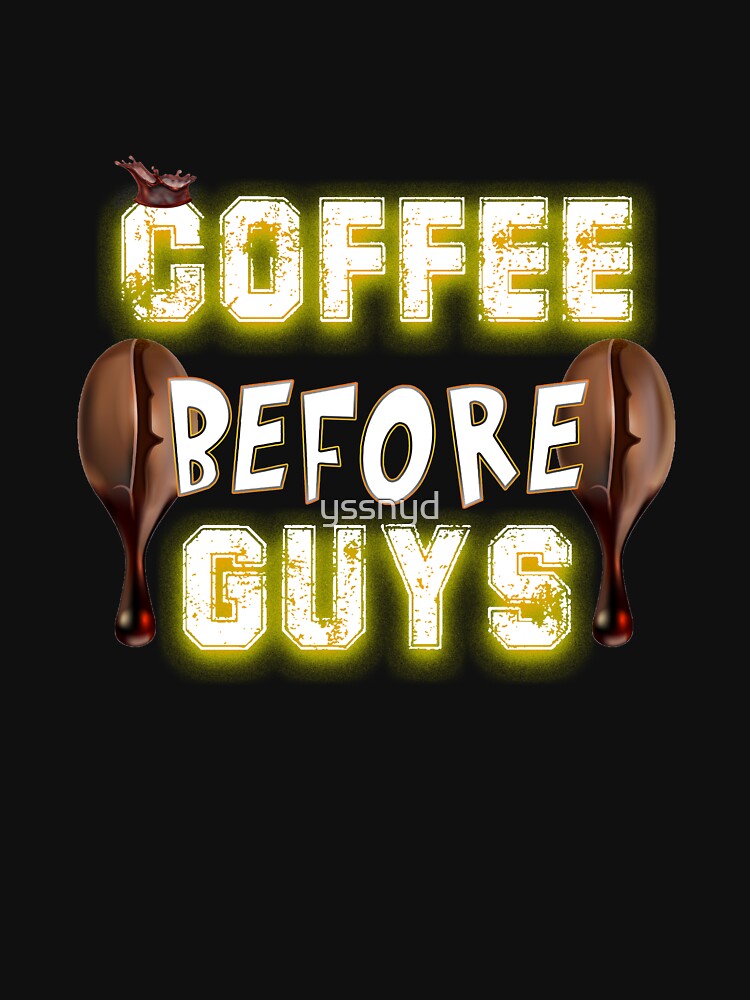 Coffee before guys sticker, shirt lover drink coffee, coffee cup, gift for human by yssnyd