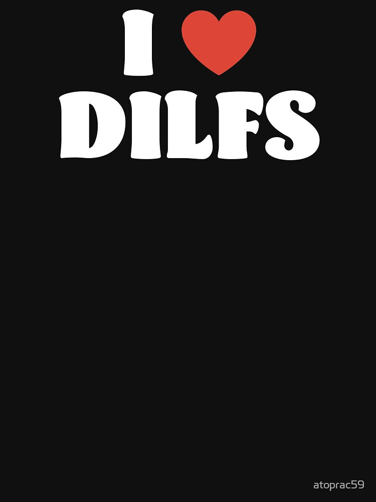 I Love Dilfs by walepave