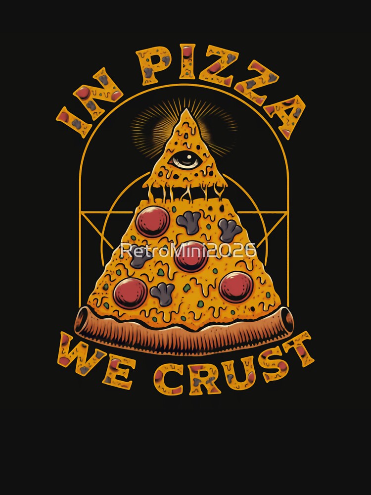 In Pizza We Crust Funny Pizza Lover Foodie by RetroMini2026
