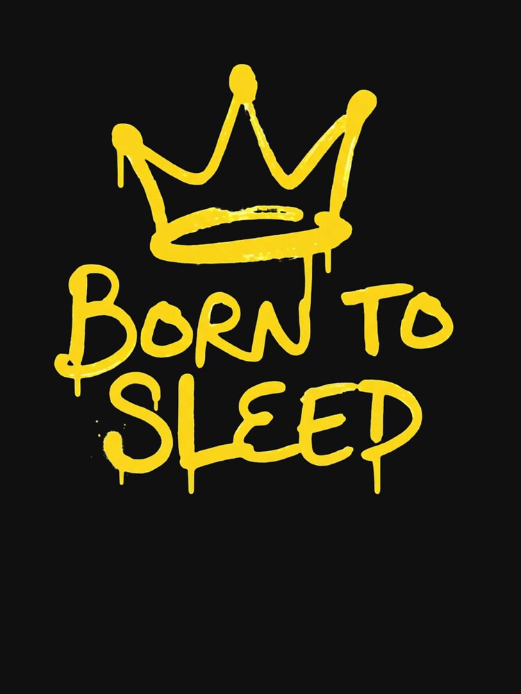 Born To Sleep by BhadzCheetah