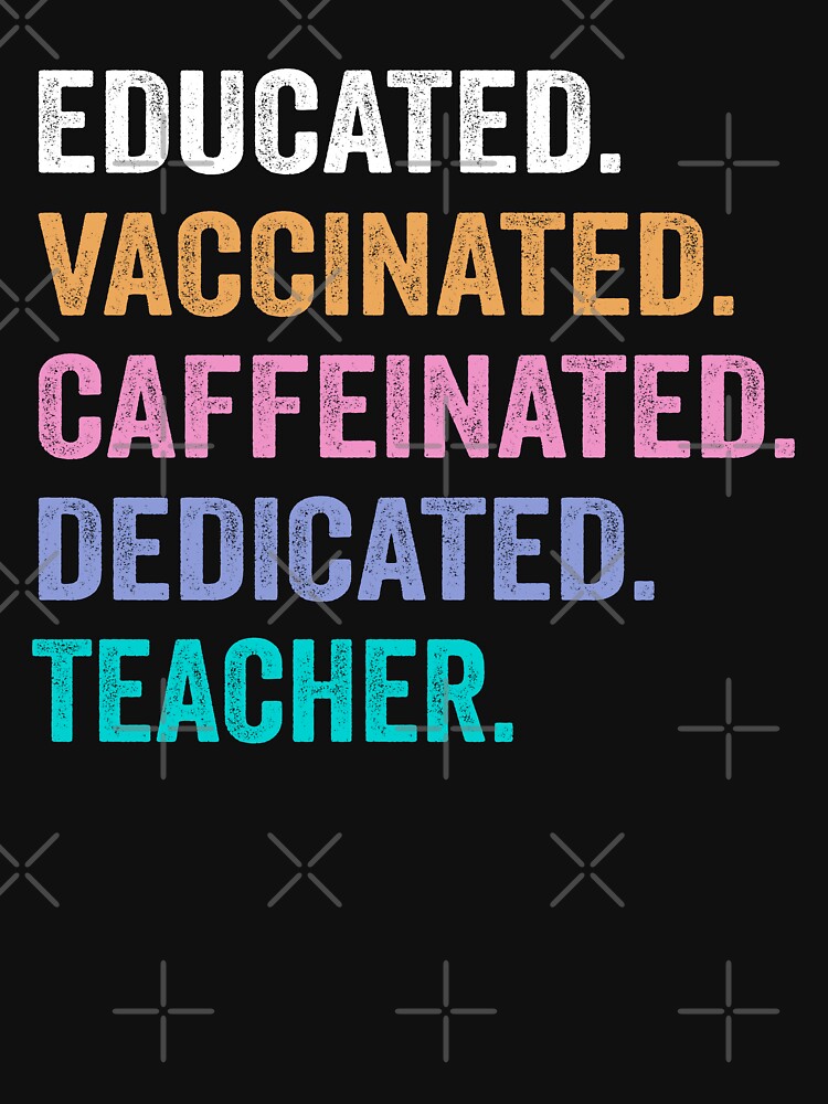 Educated Vaccinated Caffeinated Dedicated Teacher shirt, Funny Teacher Christmas Gift by xlnv