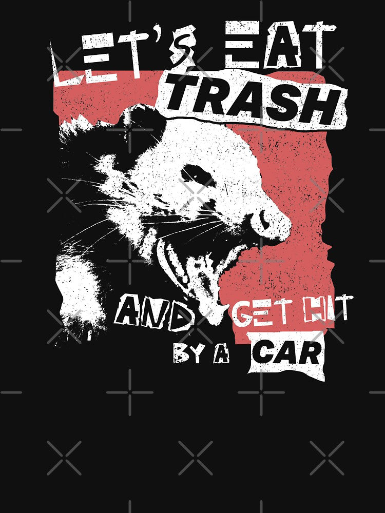 Let's Eat Trash And Get Hit By A Car by DeadRight