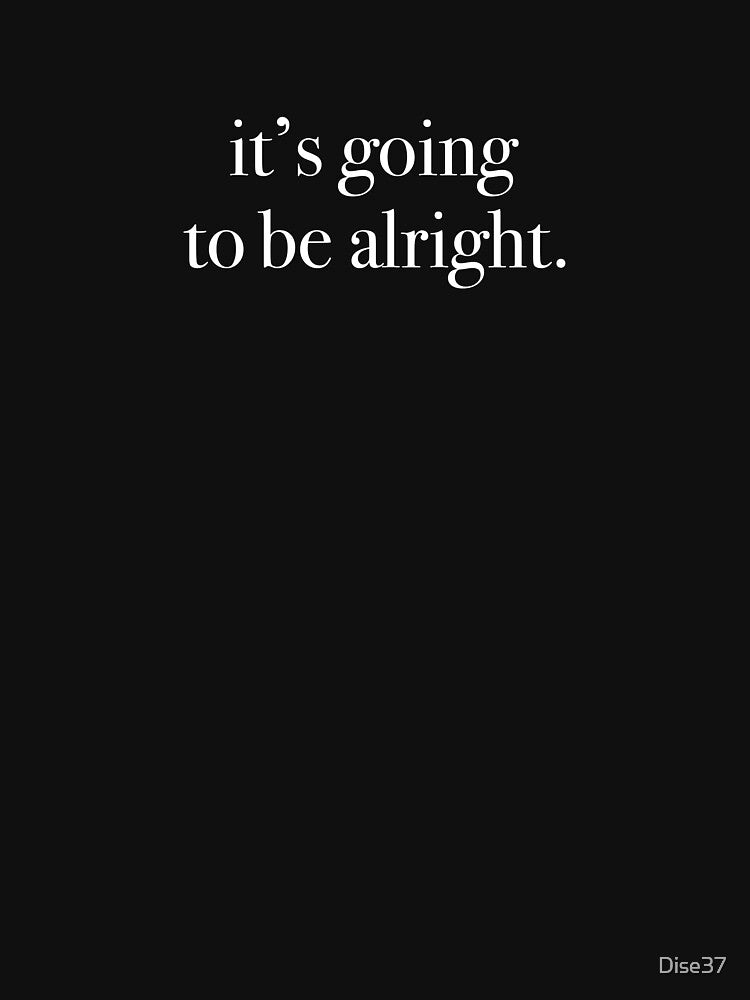 it's going to be alright by Dise37