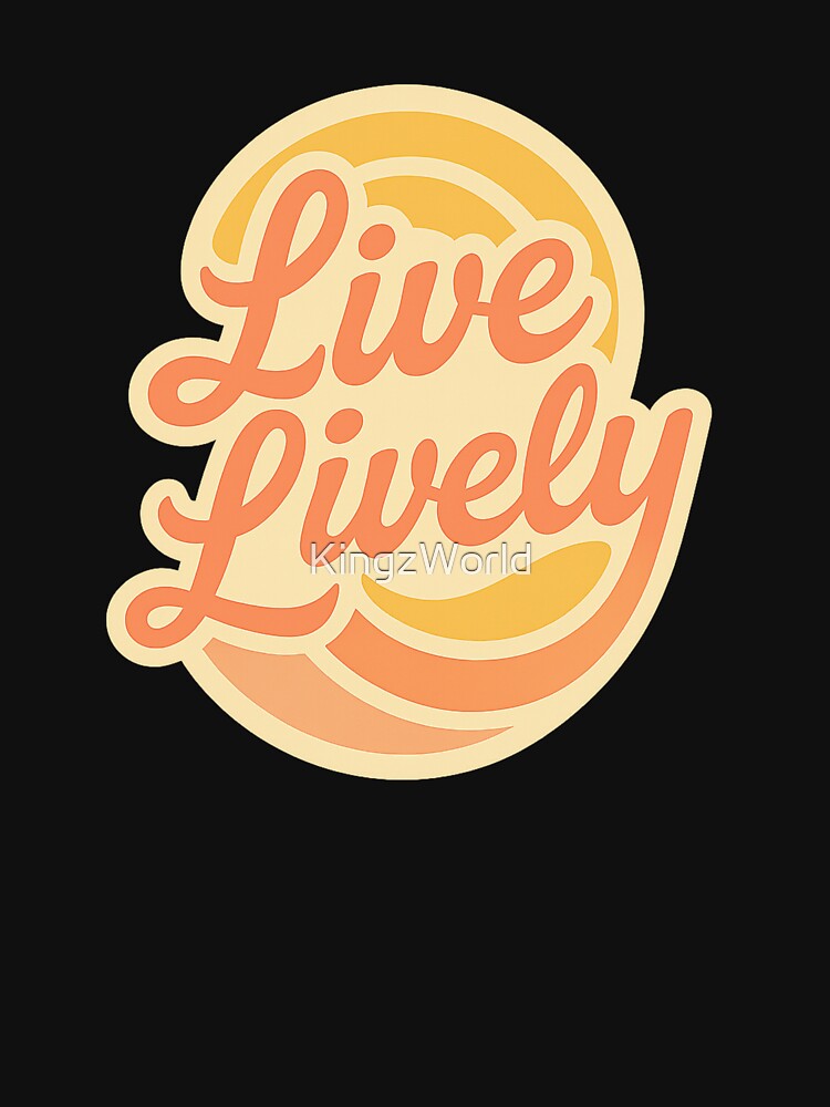 live lively by KingzWorld