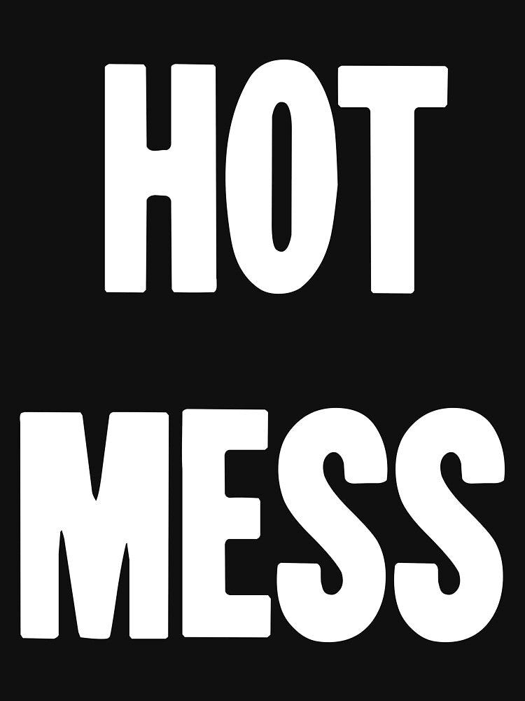 Hot Mess by Good-Looking Corpse