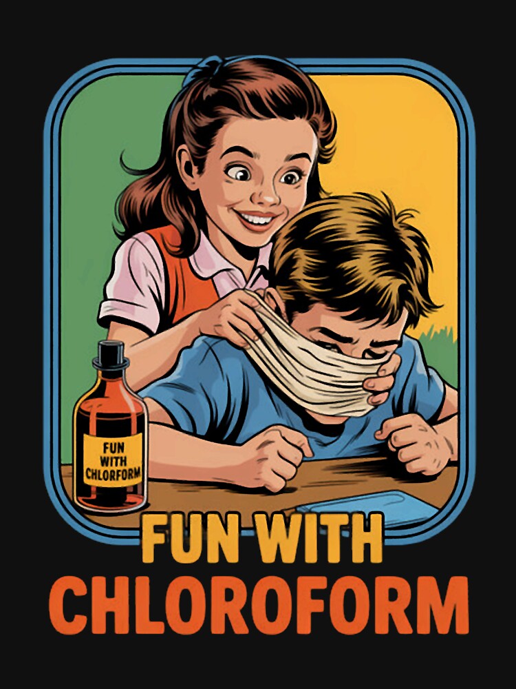 Chloroform Funny Dark Humor Sarcastics by isatnelkaitio