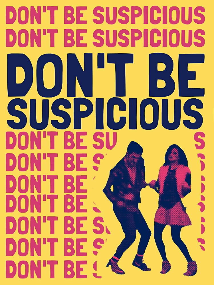 Dont Be Suspicious! by MaltieLiv198