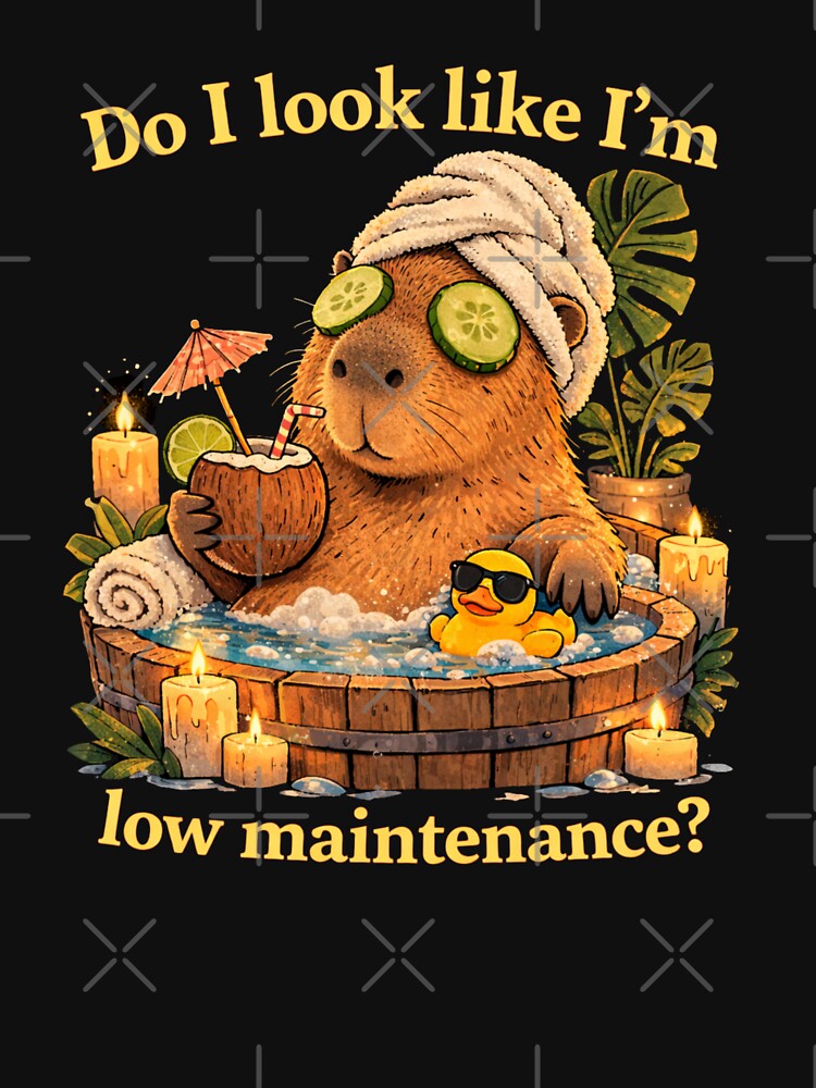 Do I Look Like I’m Low Maintenance? – Funny Capybara Spa Humor Meme by SoundStyleShop