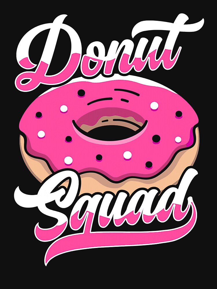 Donut Squad Funny Doughnut Lover by Earthshaker-art