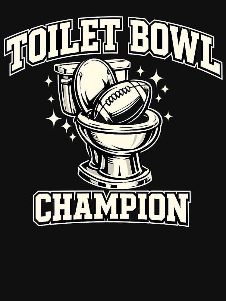Toilet Bowl Champion Fantasy Football Shirt Funny Last Place Sacko Trophy League Loser Punishment Tee by Grayson809