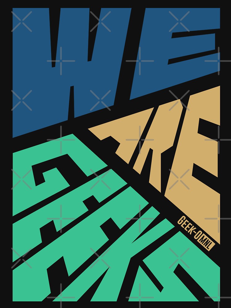 We Are Geek - Abstract Modern Geometric Typography Art by Geek-O-MNL