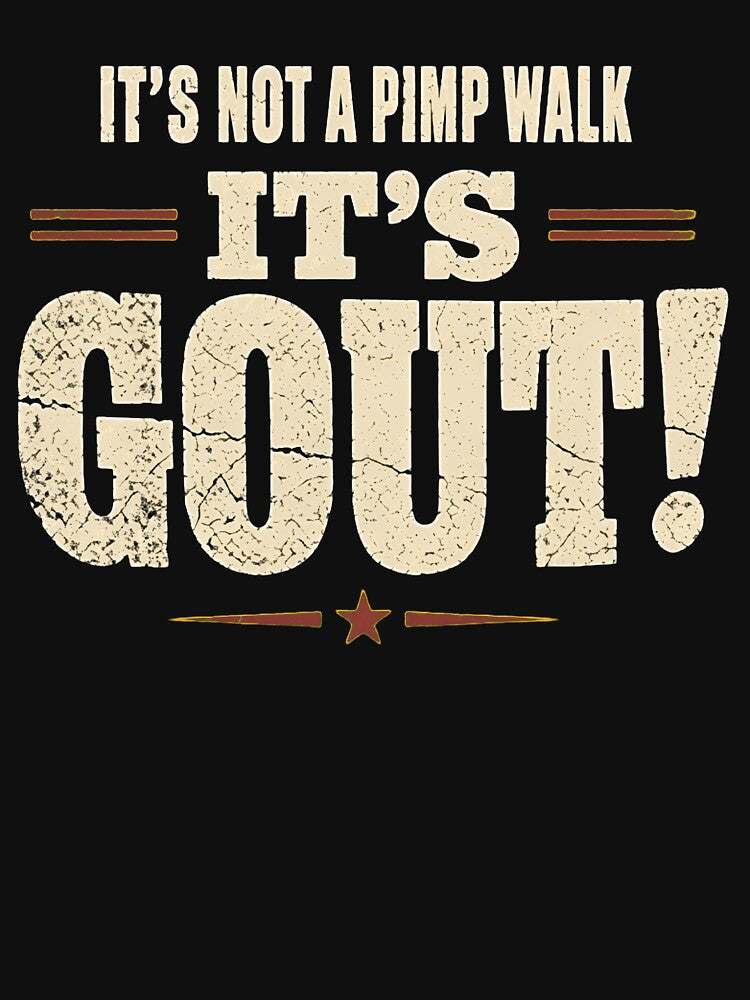 It's Not A Pimp Walk It's Gout! Funny Medical Health Humor Retro Design by haitrieuic96
