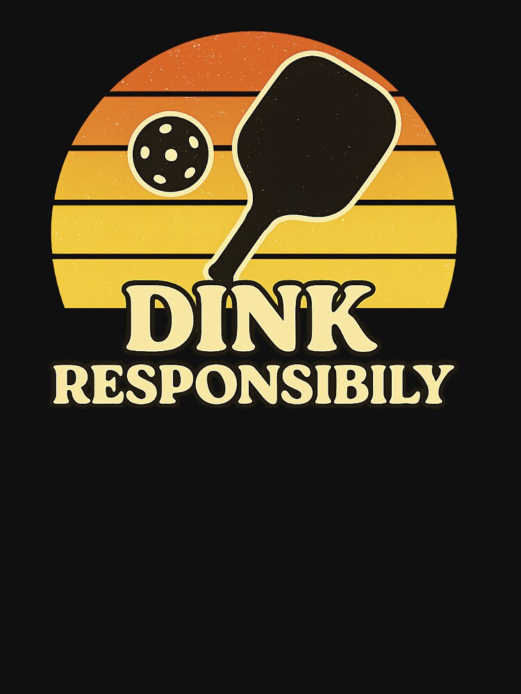 Dink Responsibly Pickleball Retro Sunset T-Shirt – Funny Vintage Paddle & Ball Design for Players by BeeClassyDesign