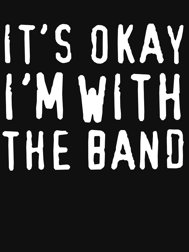 It's okay I'm with the band by trends