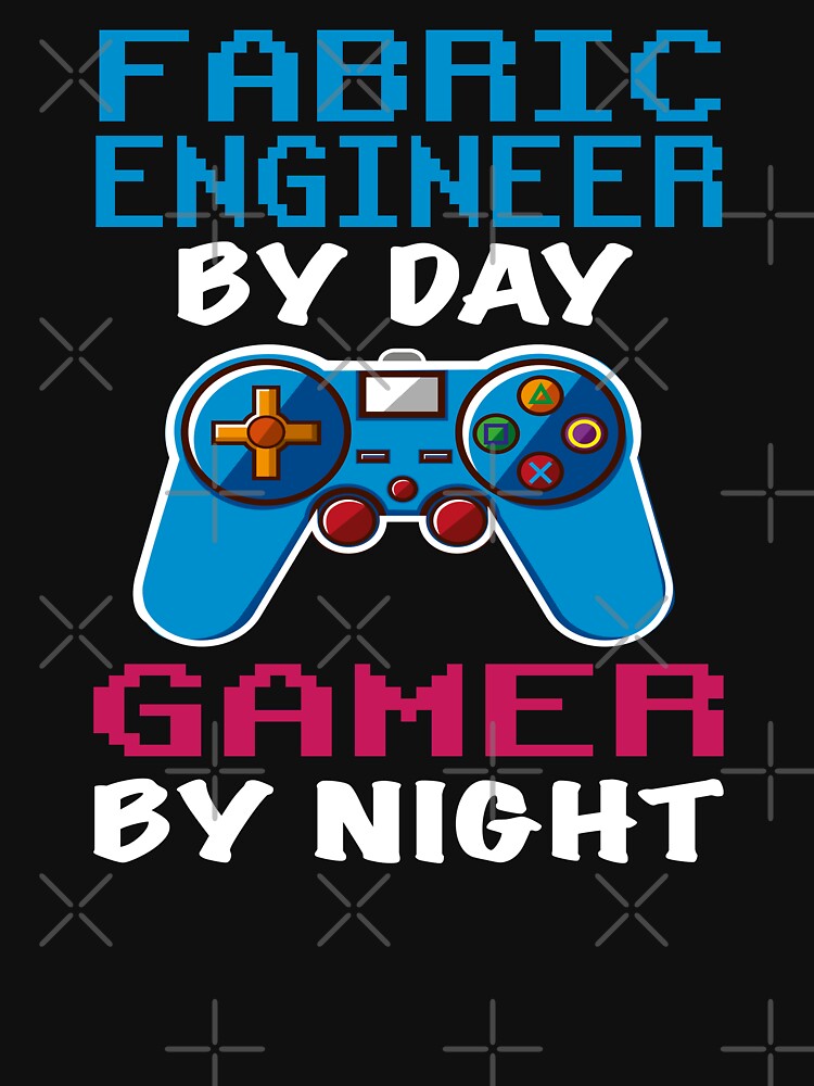 Fabric engineer Gift shirt, Fabric engineer Dad Husband Boyfriend Gift, Funny Fabric engineer by day Gamer By night christmas Birthday Gift Idea by xlnv