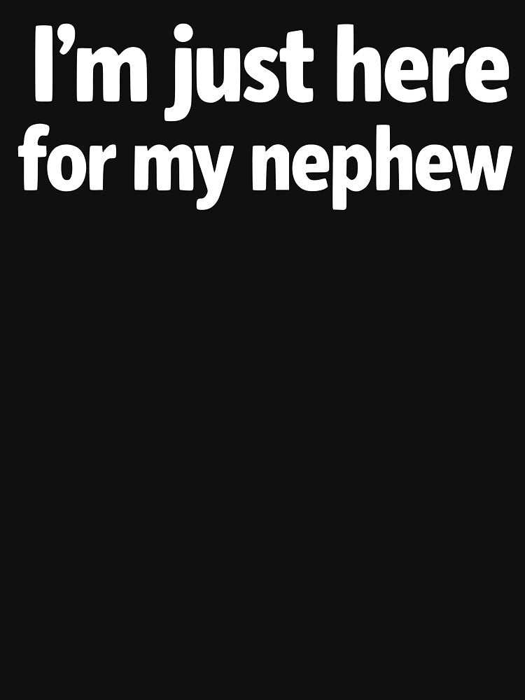 Retro Vintage Funny I'm Just Here for My Nephew by faridman