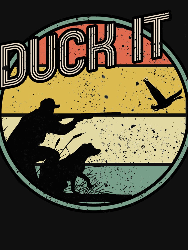 Duck it funny duck hunter shirt by masterbones