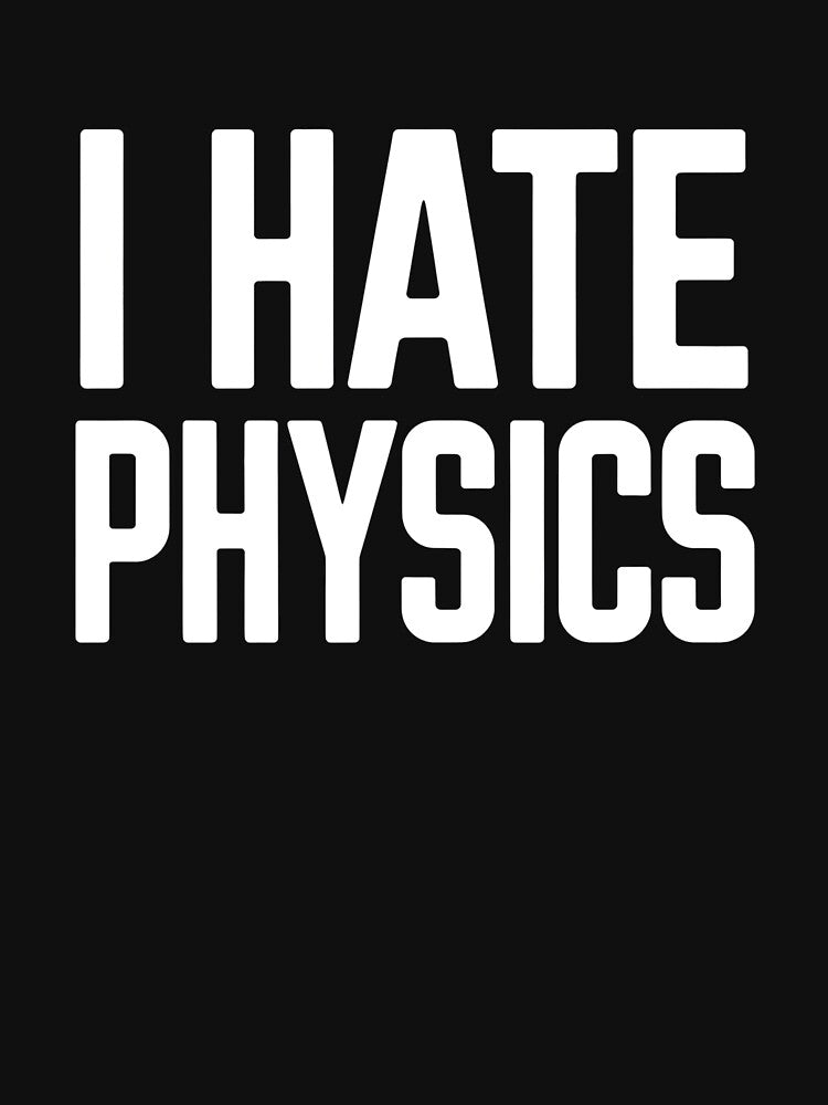 I Hate Physics by Wirtuozo