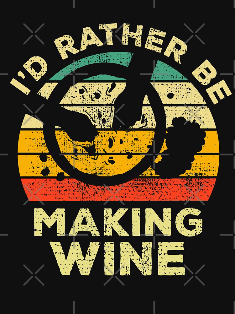 I’d Rather Be Making Wine Vintage Gift For Wine Makers by JokeGysen