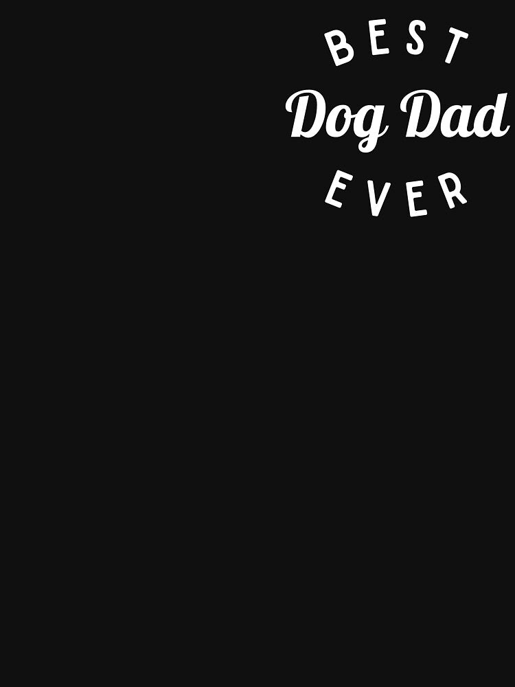 Best Dog Dad Ever Shirt, Dog Lover Shirt by Sleepy Cat Design