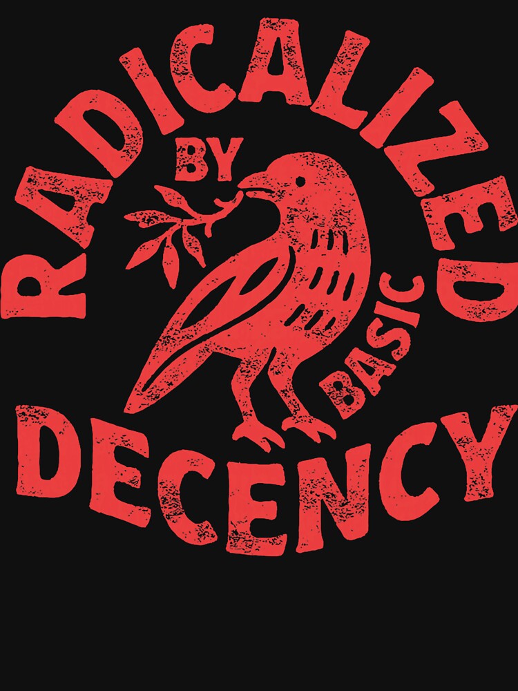 Floral Radicalized By Basic Decency Feminist Activist Design by michealhunttt
