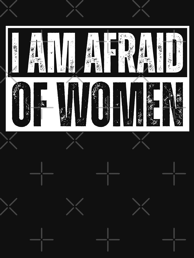 I Am Afraid Of Women Funny by JAOUDA ⭐⭐⭐⭐⭐ (20)