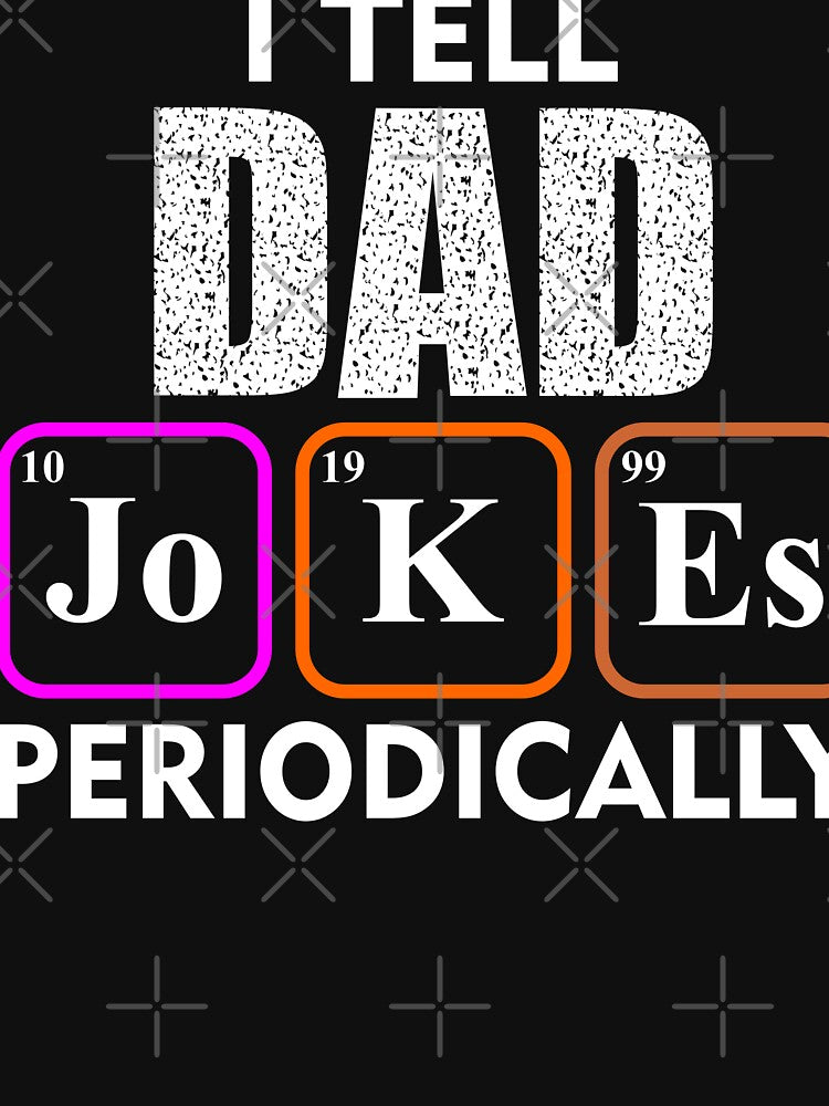 I Tell Dad Jokes Periodically - T-shirt design - Sticker Redbubble by bluehatgraphics