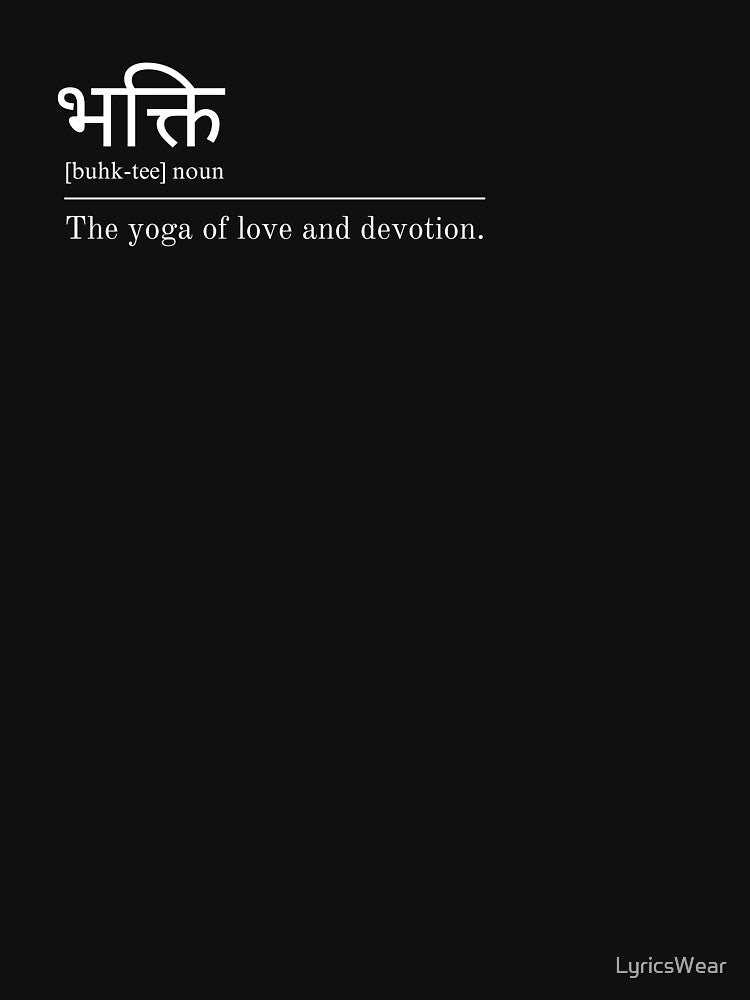 Bhakti: The yoga of love and devotion. by LyricsWear
