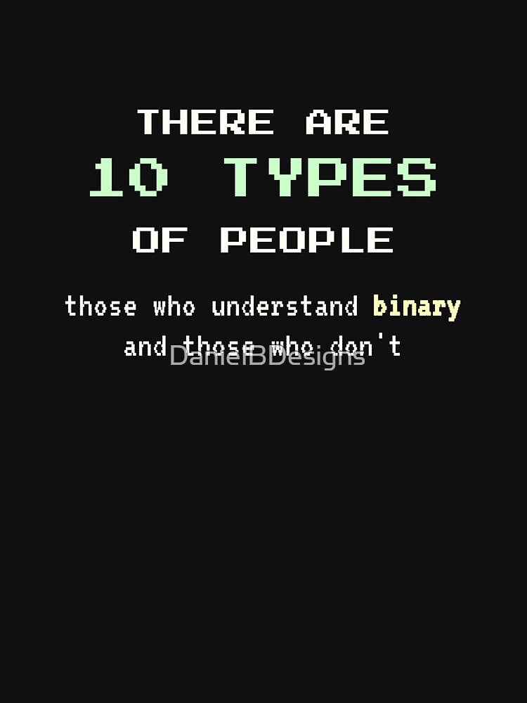 Classic Binary Nerd Joke by DanielBDesigns
