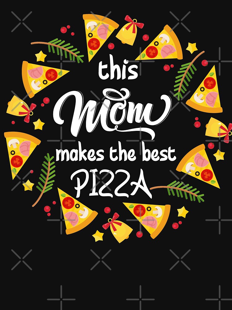 this Mom makes the best pizza by YARA TS