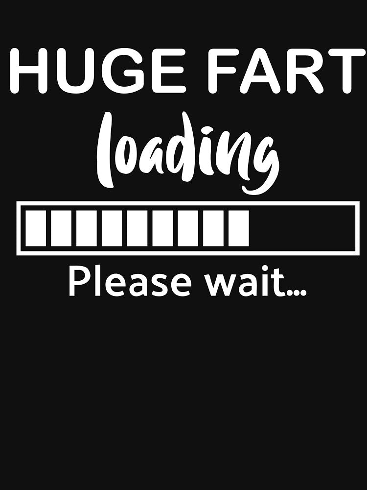 Huge Fart Loading funny dad joke by aksanchen