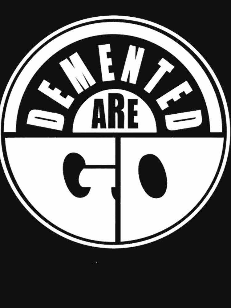 Demented Are Go Classic by AdaPurnell