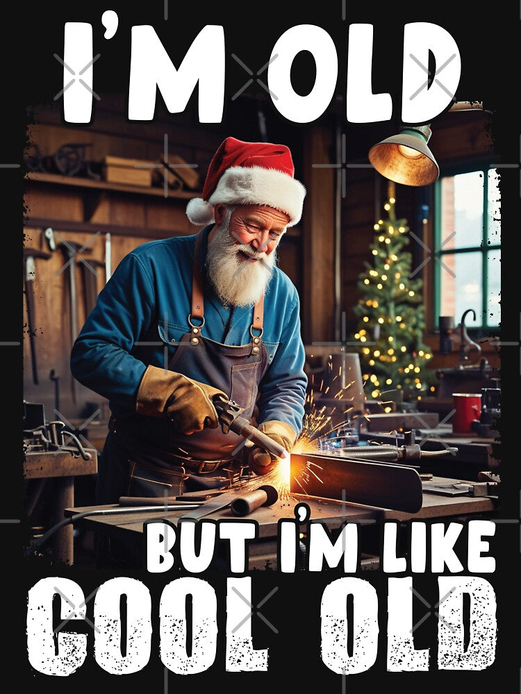 I'm Old But I'm Like Cool Old, Welders , Welding by Tee Hub