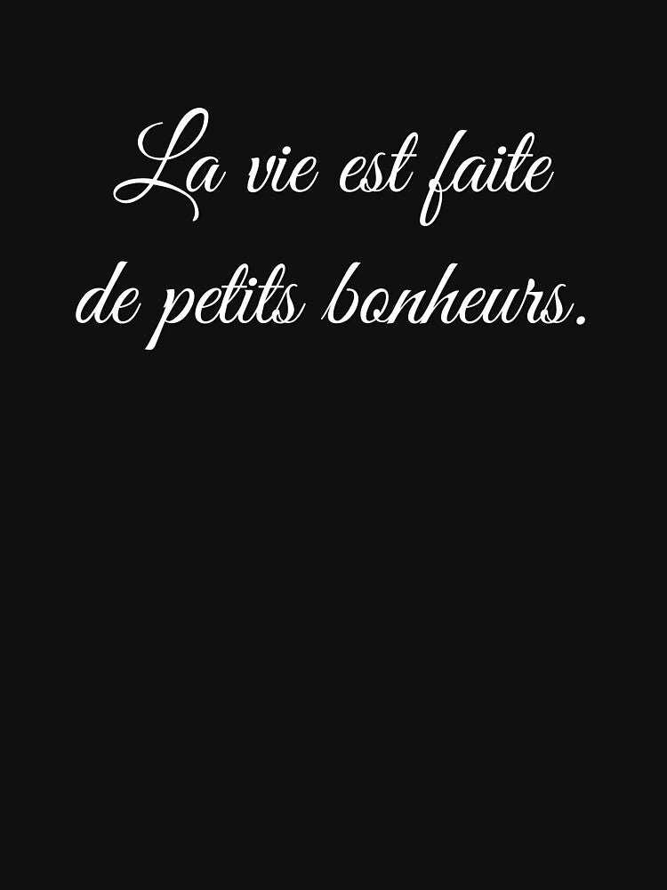 La vie est faite de petits bonheurs [Dark edition] by simplytextual