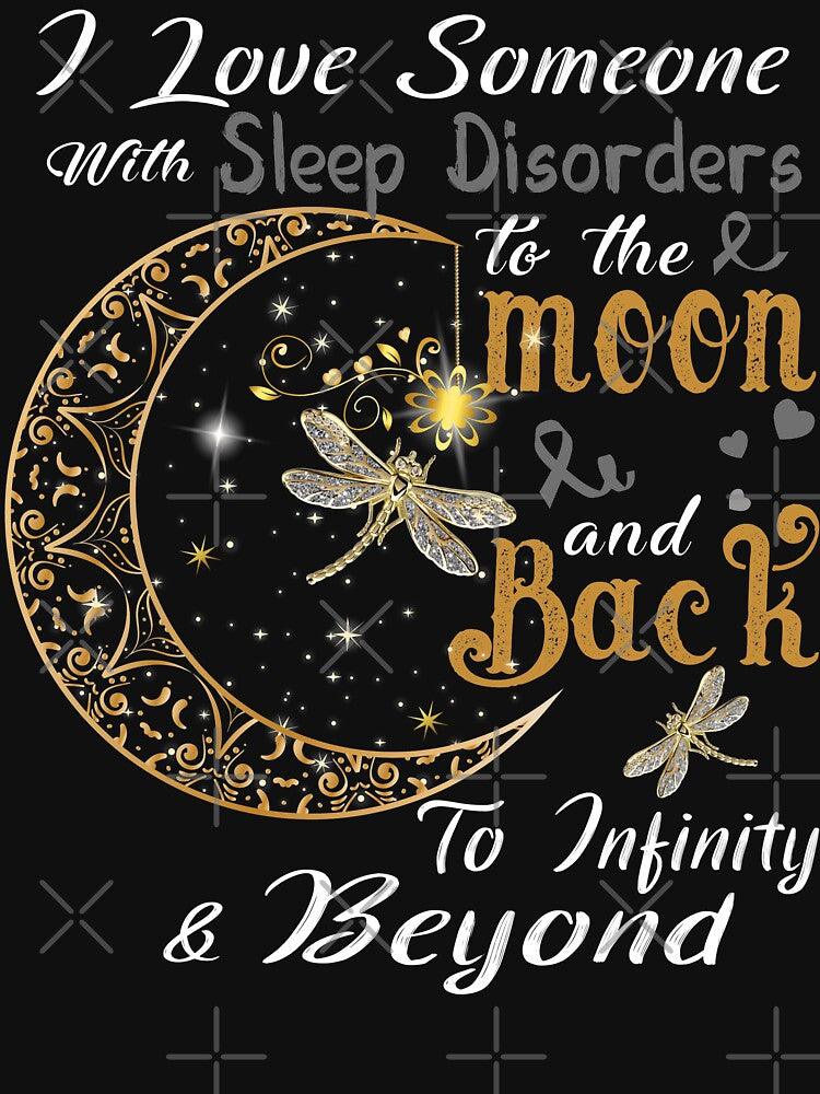 I Love Someone With Sleep Disorders To The Moon And Back by Adropine