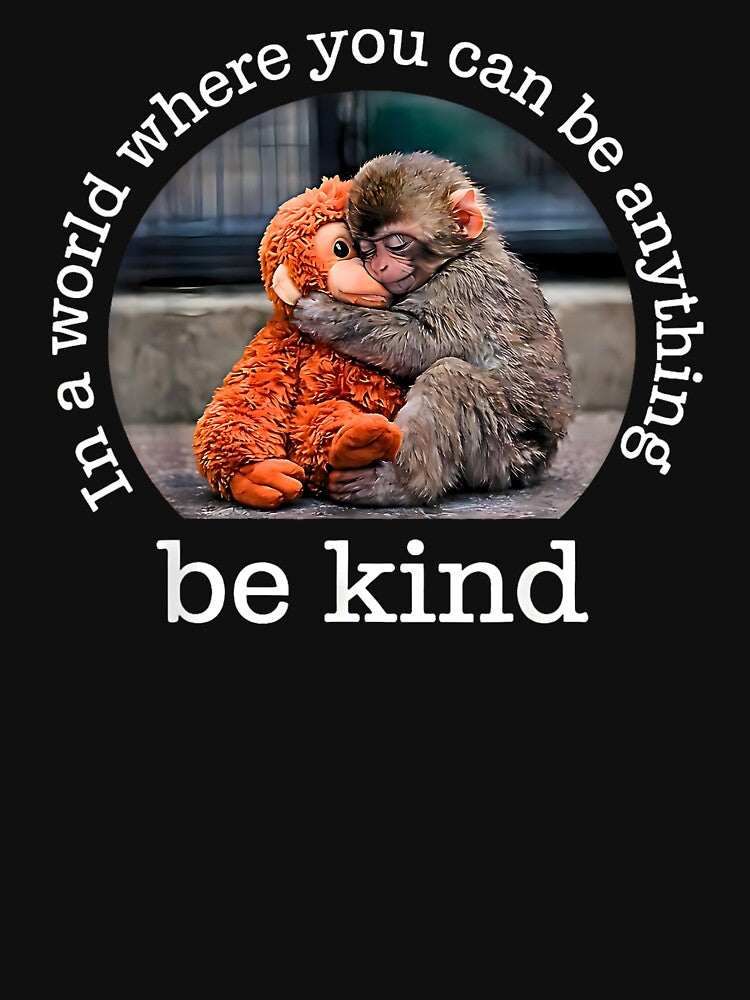 Punch Monkey, Be Kind Punch Monkey In A World Where You Can Be Anything by Shobekshop