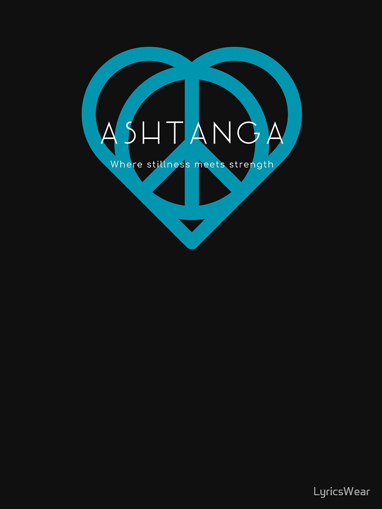 Ashtanga, Where Stillness Meets Strenght by LyricsWear