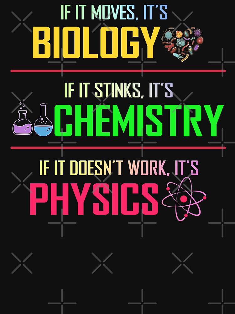 Biology, Chemistry, Physics - Funny Science Gift by ScienceCorner