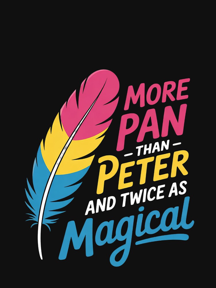 More Pan than Peter - LGBTQ Queer Omnisexual Pansexual by FadeOfThrone