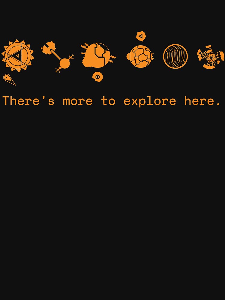 Outer Wilds Solar System There's More to Explore Here Orange by AgentRusco
