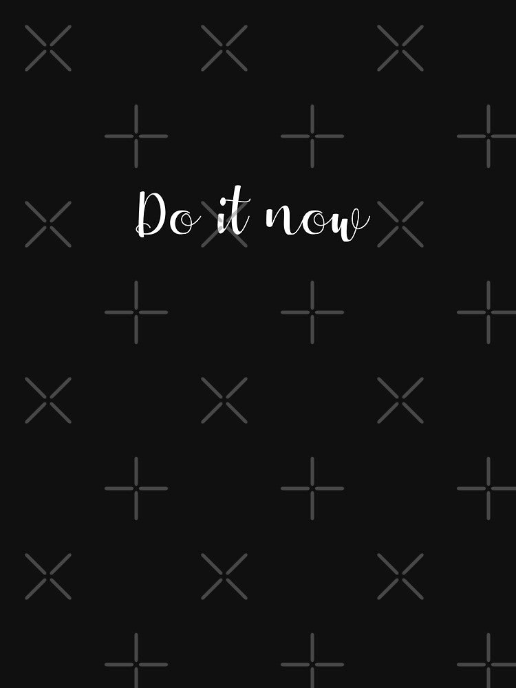 Do It Now inspirational three word quote by flexycreatives