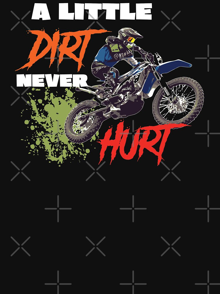 A Little Dirt Never Hurt Motocross Dirt Bike by 9ine9