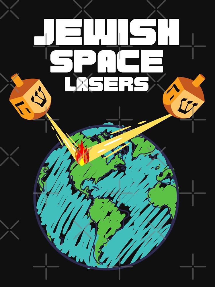 Jewish Space Lasers Wild Funny Conspiracy Theorist by 1stAmendMerch