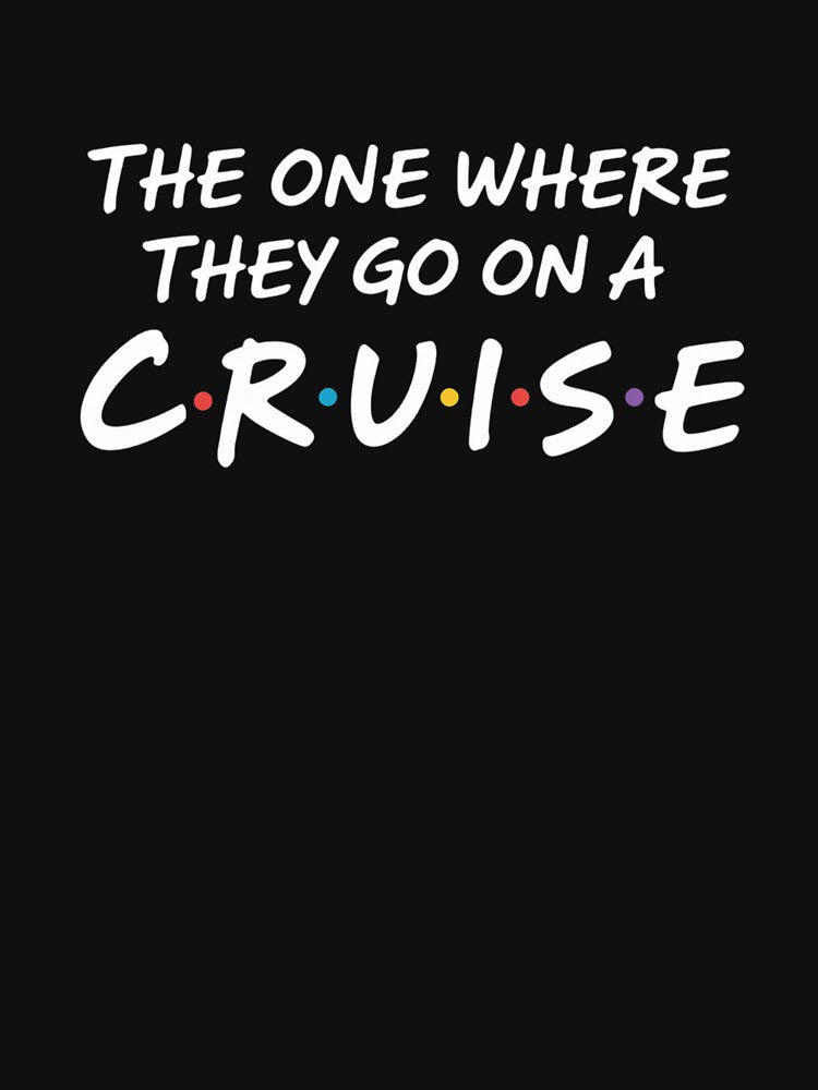 The One Where They Go On A Cruise Family Cruise by MeowtivationP
