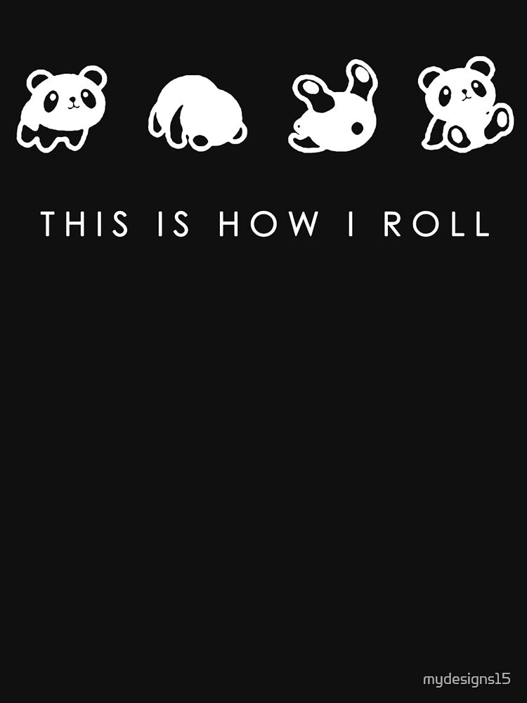 This is How I Roll It Panda by mydesigns15