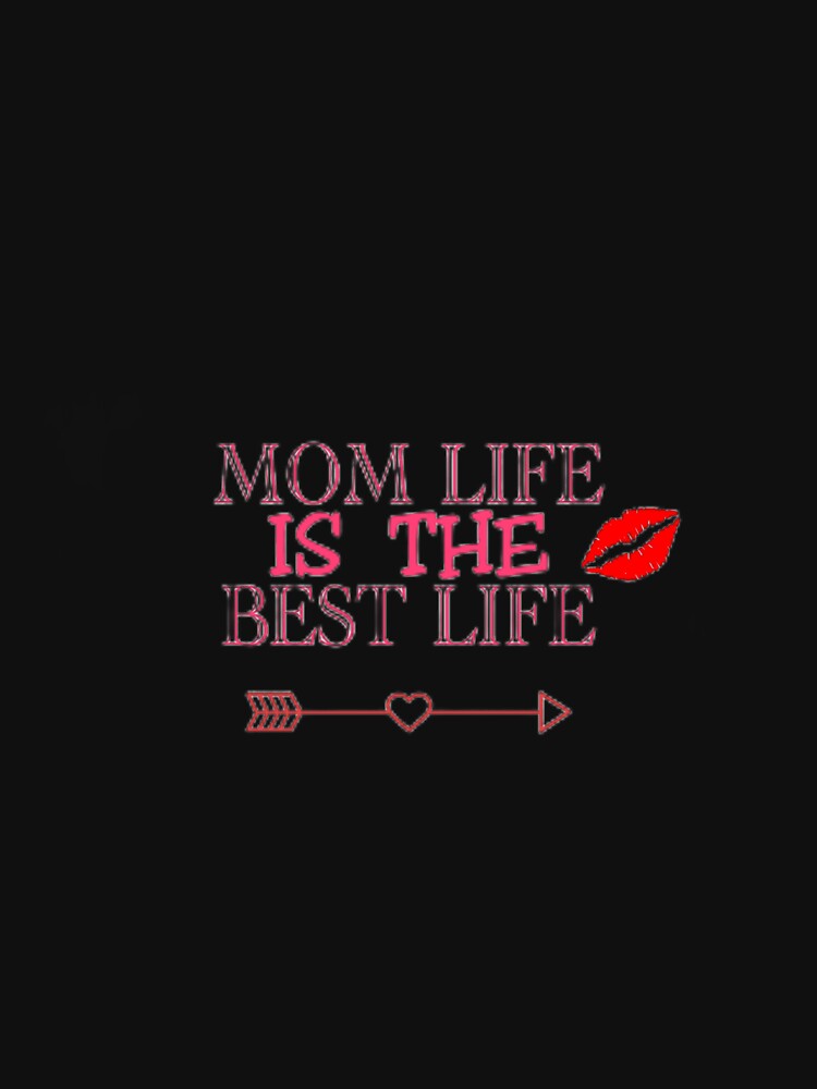 Mom life is the best life shirt by Eugenie974