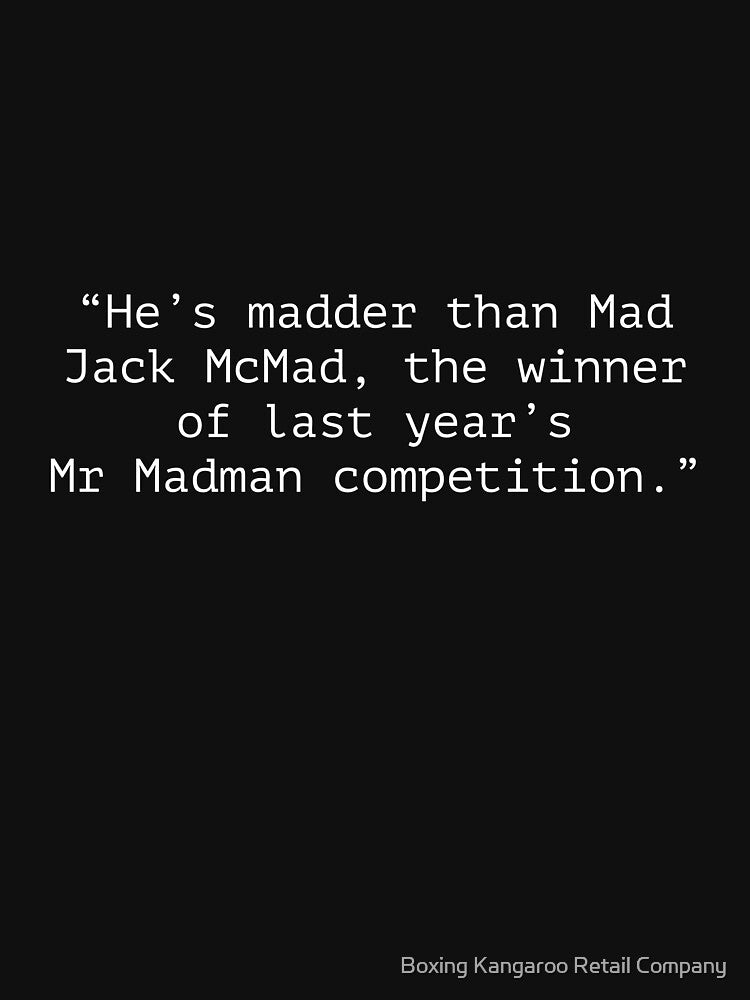 Blackadder Mad Jack McMad quote by Boxing Kangaroo Retail Company