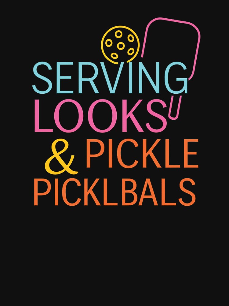 Serving Looks & Pickleballs T-Shirt – Neon Aesthetic Design for Trendy Pickleball Players by BeeClassyDesign