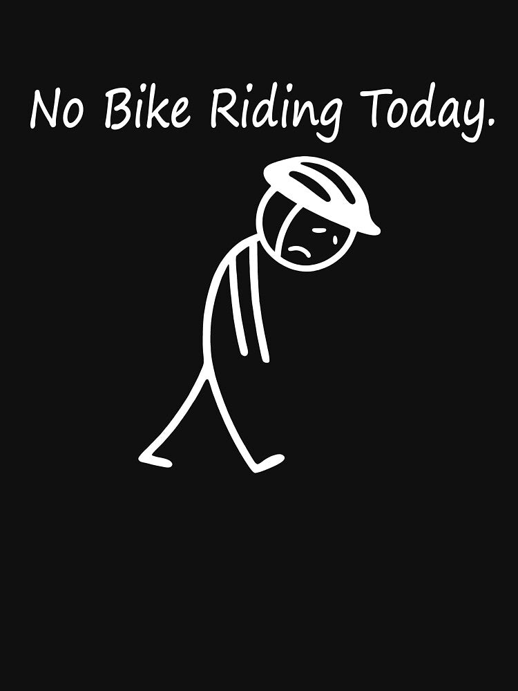 No Bike Riding Today Sad Stickman Funny Cyclists by wansilastomi